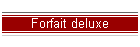 Forfait deluxe