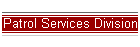 Patrol Services Division